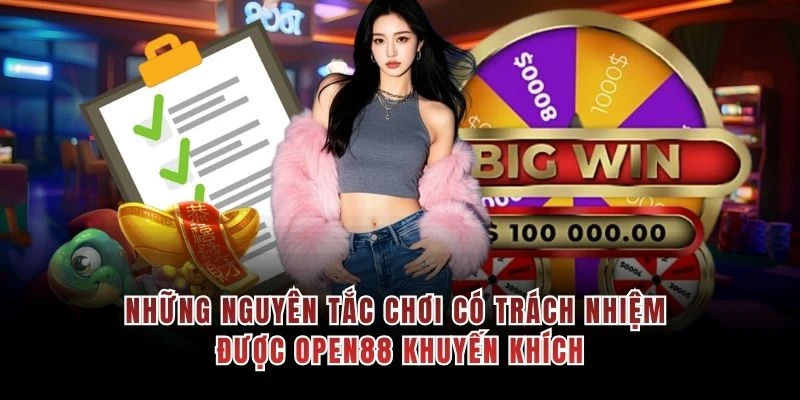 Những nguyên tắc chơi có trách nhiệm được OPEN88 khuyến khích