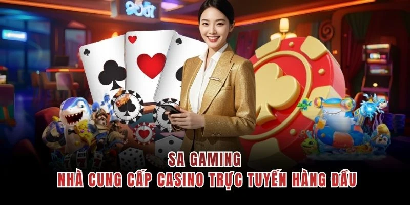 SA Gaming nhà cung cấp casino trực tuyến hàng đầu